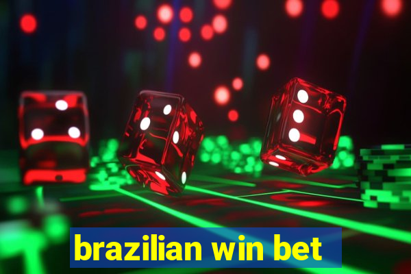 brazilian win bet